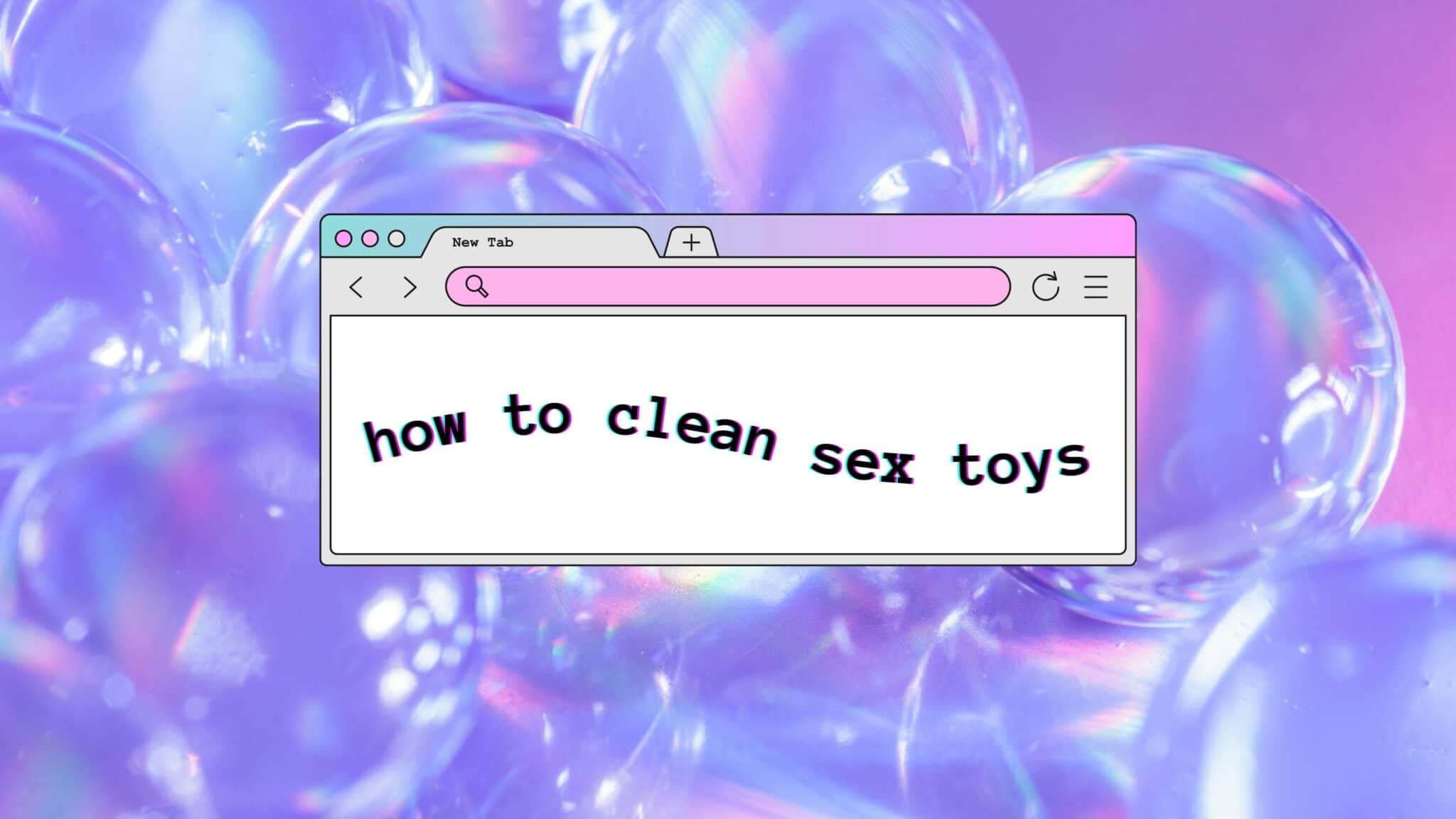 How To Clean Sex Toys The Ultimate Guide Bedbible