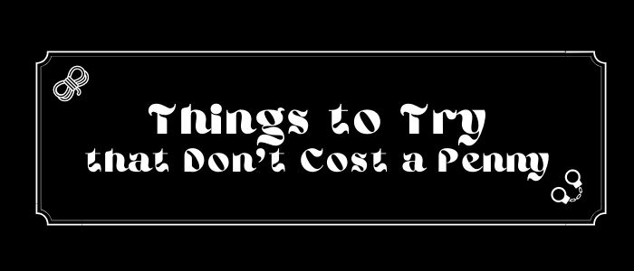 BDSM for Beginners – Free Things to Try