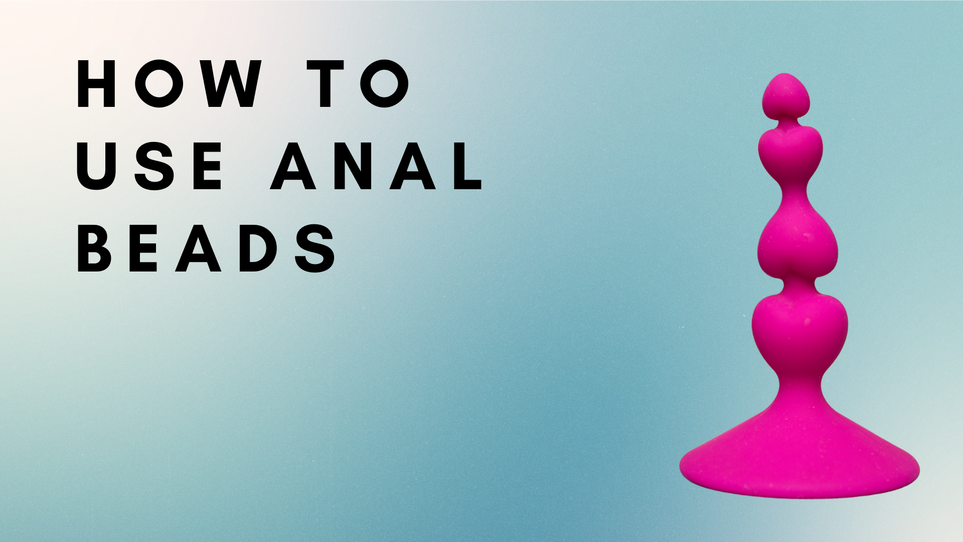 How to Use Anal Beads to Maximize Your Pleasure Bedbible