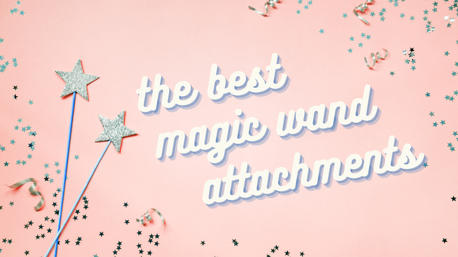 The Best Magic Wand Attachments and Accessories for Every Stimulation Need
