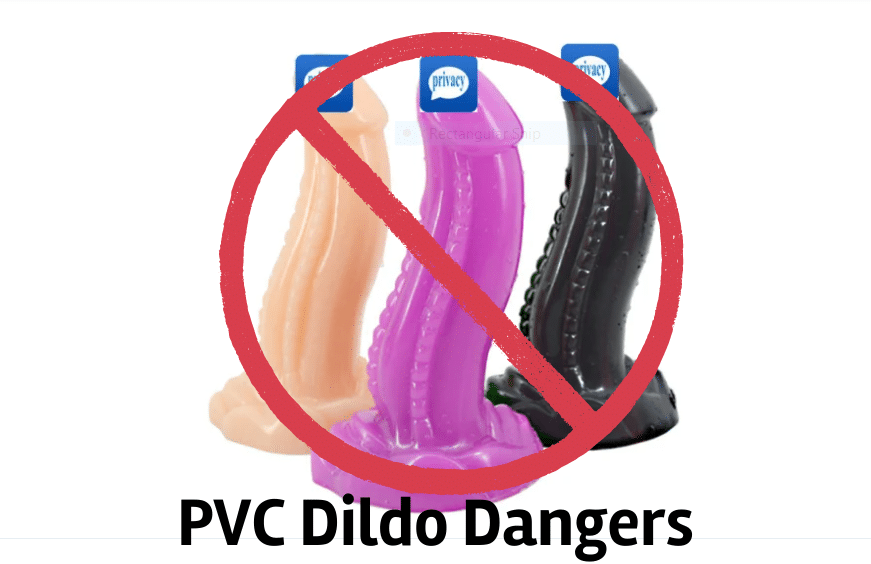PVC dildos safe?