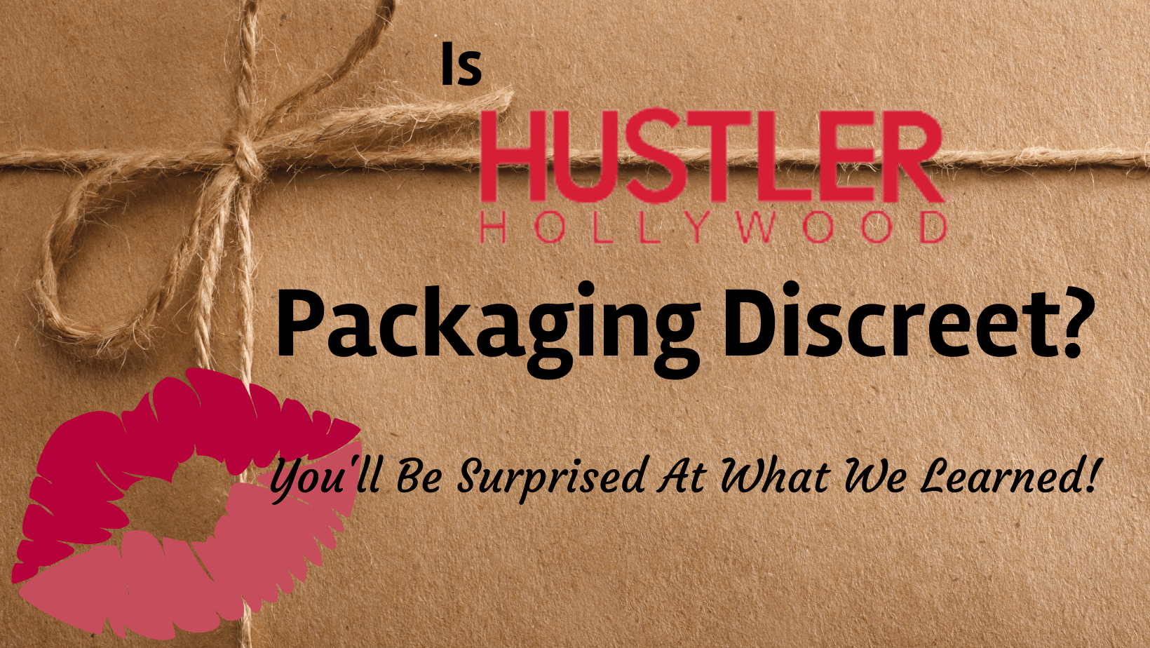 Is Hustler Hollywood Packaging Discreet?