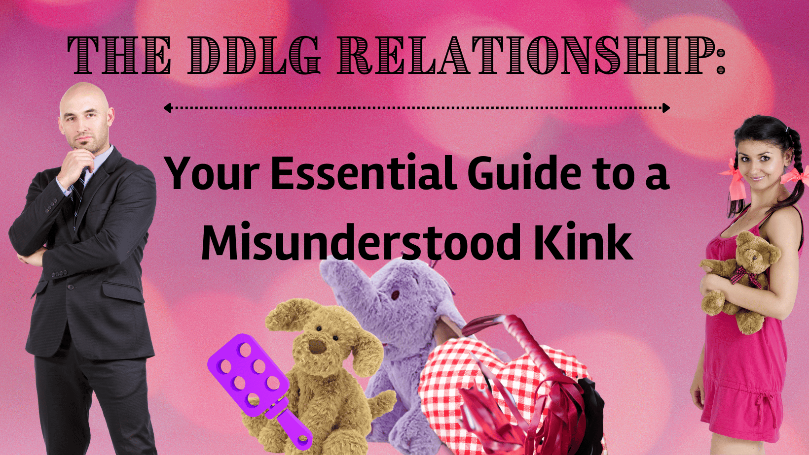 The DDLG Relationship: Your Essential Guide to a Misunderstood Kink