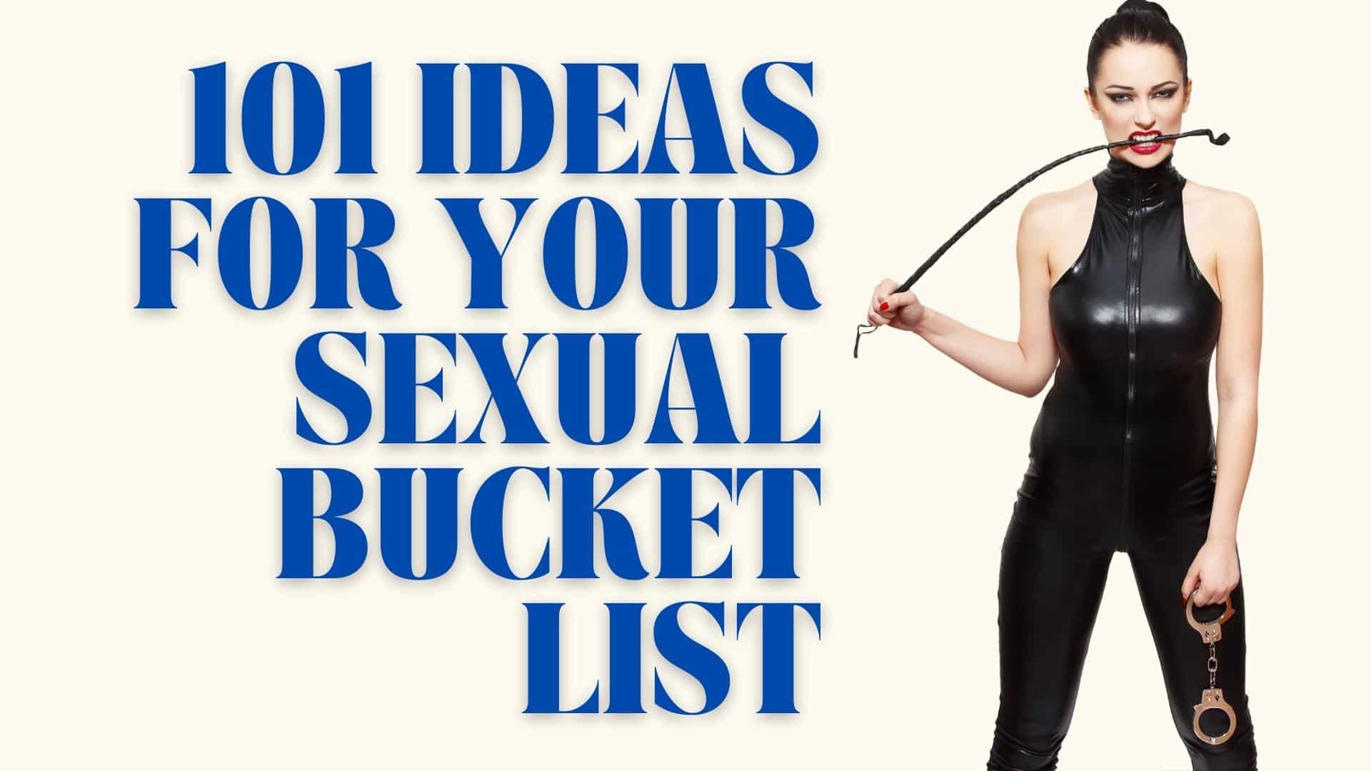 101 Kinky Sexual Bucket List Idea +20 New Things to Try