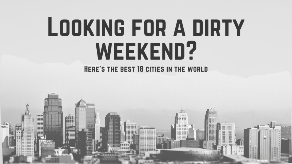 top cities for a dirty weekend