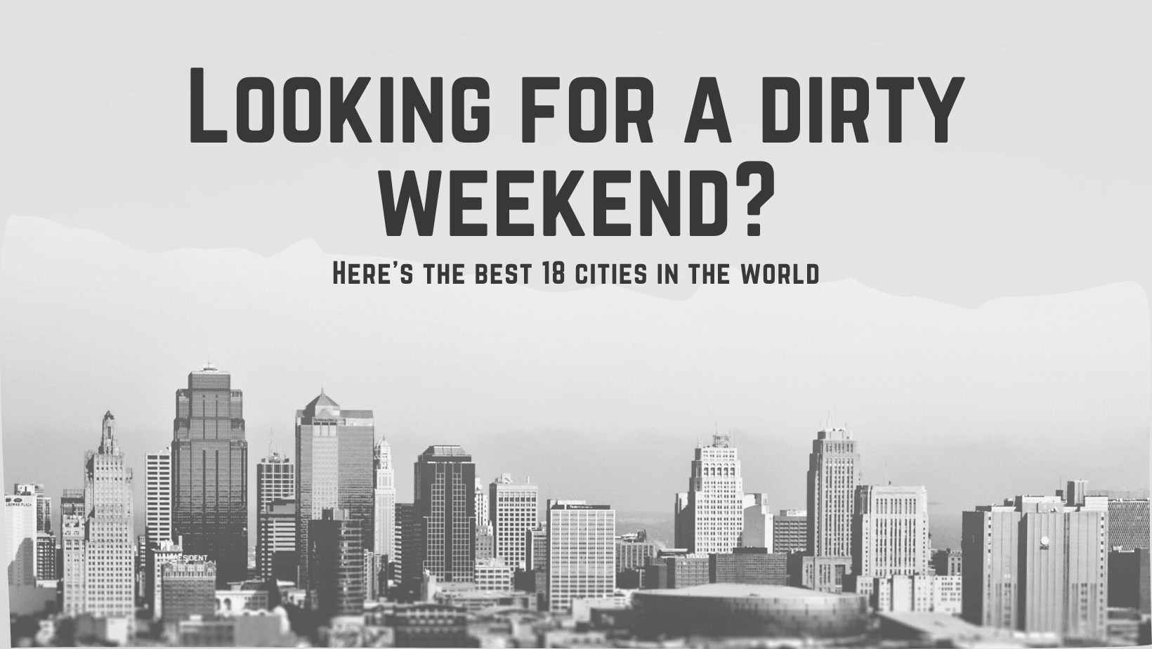 Ranking the Best City for a Dirty Weekend