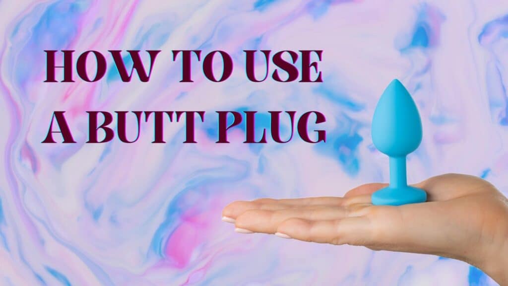 How To Use A Butt Plug - Feature image