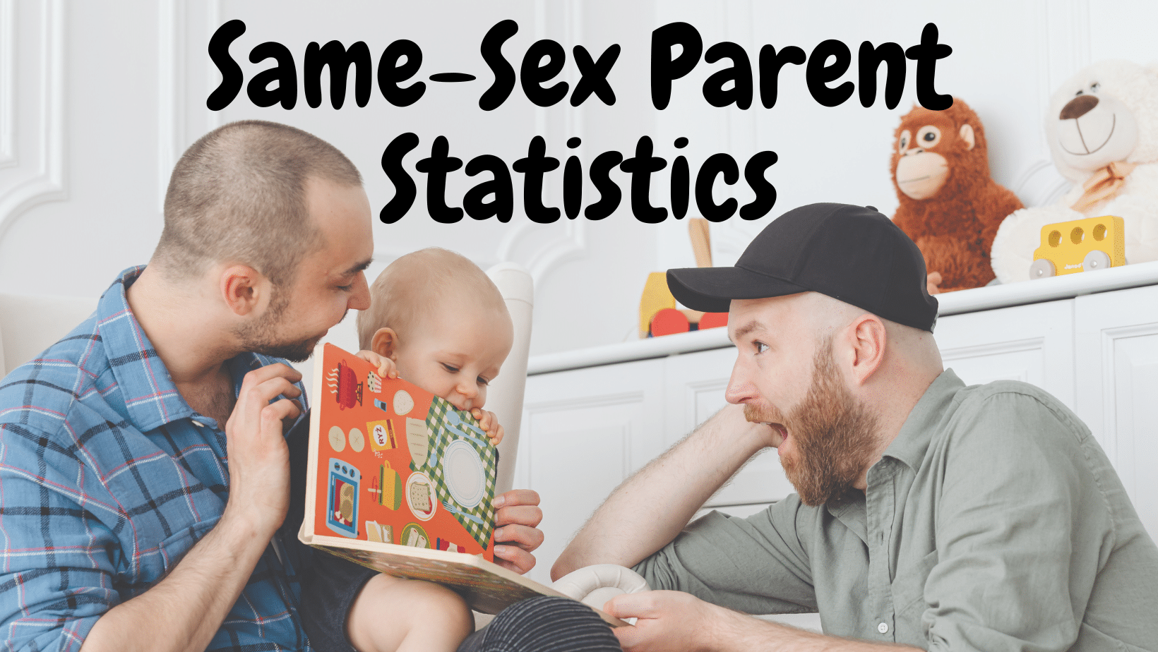 Same-Sex Parent Statistics: What Percent of Gay Men and Lesbian Women Are Parents?