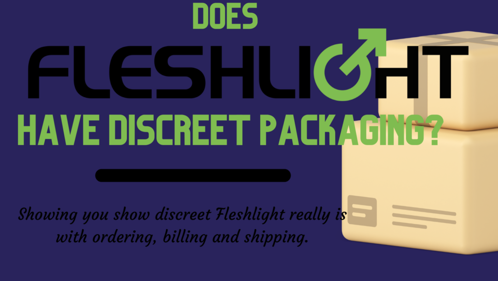 Does Fleshlight Have Discreet Packaging? Header