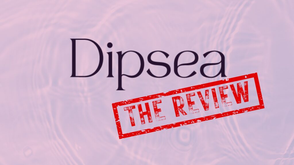 Dipsea review