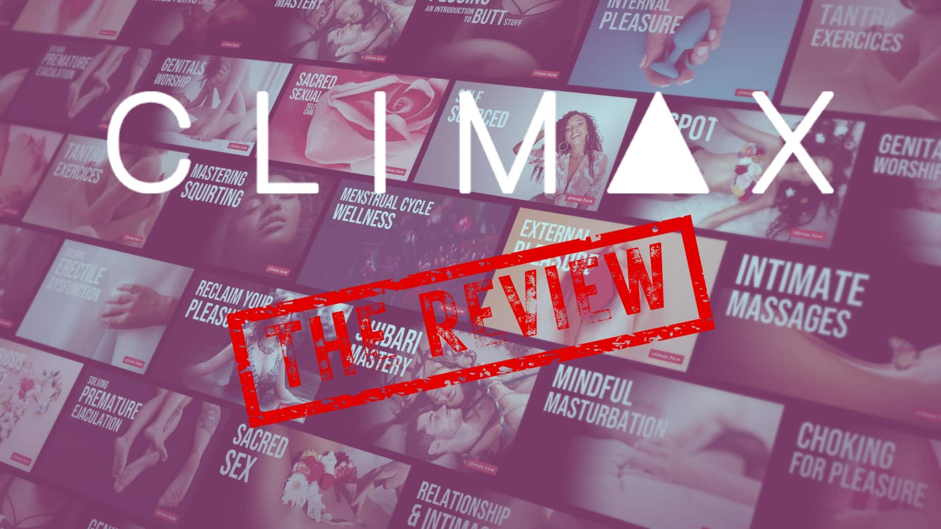 Climax.How Review: A Sexual, Sensual Education