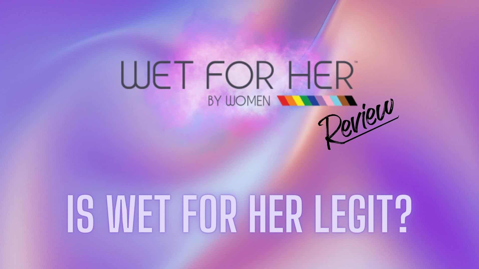 Wet For Her Review: Is Wet For Her Legit?