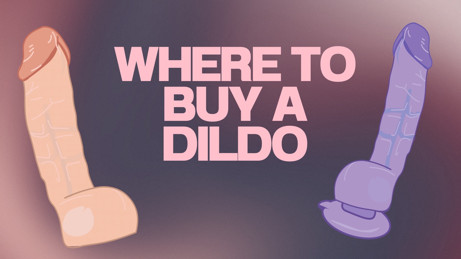 Where to Buy a Dildo? 12 Discreet Online Stores