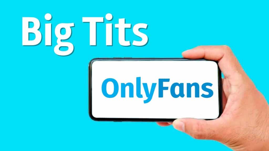 best big tits onlyfans girls with big boobs